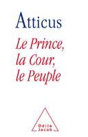 Le Prince, la cour et le peuple