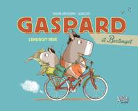 Gaspard et Berlingot / L'endroit rêvé