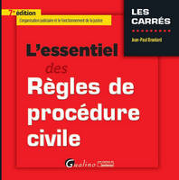 L'essentiel des règles de procédure civile, L'ORGANISATION JUDICIAIRE ET LE FONCTIONNEMENT DE LA JUSTICE