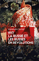 1917 La Russie et les Russes en révolutions