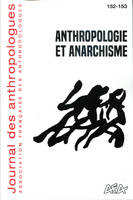 Journal des anthropologues, n°152-153/2018, Anthropologie et anarchisme