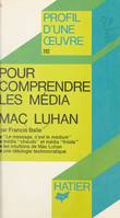 Pour comprendre les média, Mac Luhan, Analyse critique