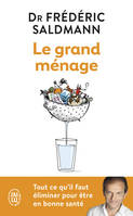 Le Grand Ménage, Tout ce qu'il faut éliminer pour être en bonne santé