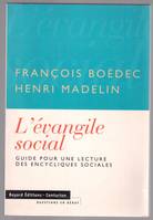 L'évangile social - Guide pour une lecture des encycliques sociales, guide pour une lecture des encycliques sociales