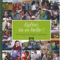 Eglise, tu es belle !, 100 visages de l'Eglise catholique