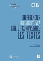 Différencier pour aider l'élève à lire et à comprendre les textes CE2-CM1 + téléchargement