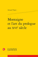 Montaigne et l'art du prologue au XVIe siècle