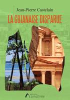 La gujanaise disparue, Roman