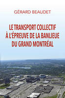 LE TRANSPORT COLLECTIF A L'EPREUVE DE LA BANLIEUE GRAND MONTREAL