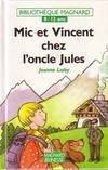 Mic et Vincent chez l'oncle Jules