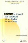 La liaison troisième-seconde en français., 1, Articuler le travail sur la langue et les textes en troisième