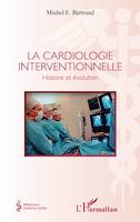 La cardiologie interventionnelle, Histoire et évolution