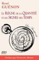 Le Règne de la Quantité et les Signes des Temps - édition 2022 - Préface par Pénélope Morin
