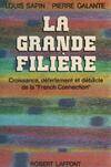 La Grande filière, croissance, déferlement et débâcle de la French connection