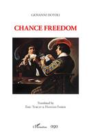 Chance freedom, Translated by Eric Turcat & Hannah Farris