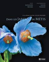 Dans les jardins de Métis, À la rencontre d'Elsie Reford