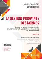 La gestion innovante des normes, Convertir les normes sanitaires, environnementales, sociales et financières en performances