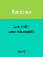 Avec Kafka, cœur intranquille