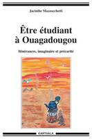 Être étudiant à Ouagadougou - itinérances, imaginaire et précarité, itinérances, imaginaire et précarité