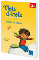 Mots d ecole : Mon livre de français cycle 2 CE1 / fichier de l'élève