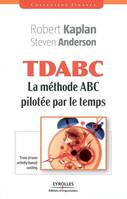 TDABC / la méthode ABC pilotée par le temps, La méthode ABC pilotée par le temps