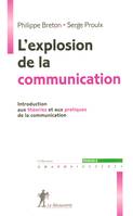 L'explosion de la communication, introduction aux théories et aux pratiques de la communication