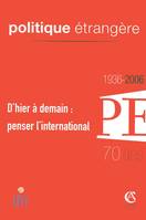 Politique étrangère - 4/2006: Numéro double 70e anniversaire :  \D'hier à demain: penser l'international