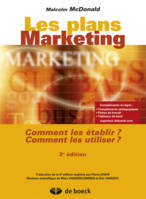 Les plans marketing, Comment les établir ? Comment les utiliser ?