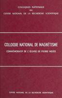 Colloque national de magnétisme commémoratif de l'œuvre de Pierre Weiss, Strasbourg, 8-10 Juillet 1957