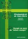 Cholestérol et bien-être : Voyage au pays du mieux manger, voyage au pays du mieux manger