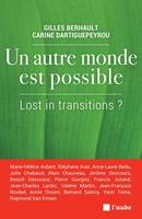 Un autre monde est possible / lost in transitions ?