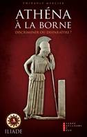 Athena a la borne, discriminer ou disparaitre