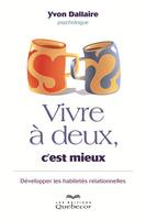 Vivre à deux, c'est mieux, Développez vos habilités relationelles