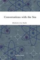 Conversations with the sea