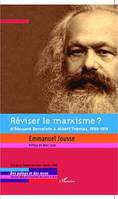Réviser le marxisme ?, D'Edouard Bernstein à Albert Thomas, 1896-1914