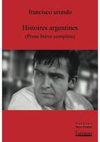 Histoires argentines, Prose brève complète