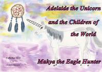 Adelaide's booklets, 12, Makya the eagle hunter, Makya the Eagle Hunter