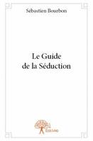 Le Guide de la Séduction !
