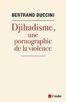 Djihadisme, une pornographie de la violence