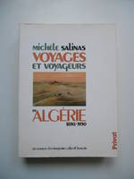 Voyages et voyageurs en Algérie 1830-1930, 1830-1930