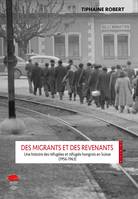 Des migrants et des revenants, Une histoire des réfugiées et réfugiés hongrois en Suisse (1956-1963)