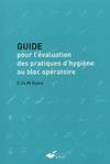 Guide pour l'évaluation des pratiques d'hygiène au bloc opératoire