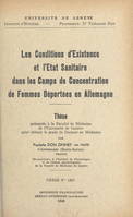 Les conditions d'existence et l'état sanitaire dans les Camps de concentration de femmes déportées en Allemagne, Thèse présentée à la Faculté de médecine de l'Université de Genève pour obtenir le grade de Docteur en médecine