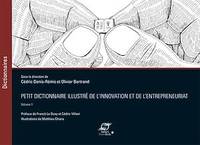 Petit dictionnaire illustré de l'innovation et de l'entrepreneuriat - Volume 1, Préface de Franck Le Ouay et Cédric Villani