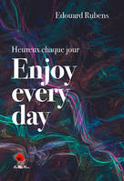 Enjoy every day