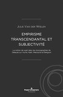 Empirisme transcendantal et subjectivité, La notion de sujet dans les monographies de Deleuze sur Hume, Kant, Nietzsche et Bergson