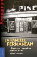 La famille Fermanian, L'histoire du cinéma Pine de Sainte-Adèle