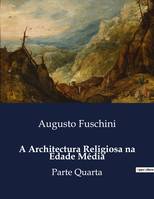 A Architectura Religiosa na Edade Média, Parte Quarta