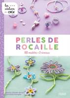 Les Ateliers créa   Perles de rocaille, 80 modèles. 3 niveaux