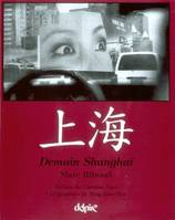 DEMAIN SHANGHAI, [exposition, Musée Carnavalet, Paris, 10 décembre 2003-7 mars 2004]